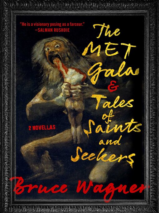 Title details for The Met Gala & Tales of Saints and Seekers by Bruce Wagner - Available